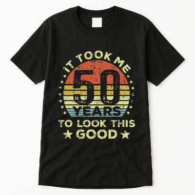 It took me 50 years to look this good 50th Birthday Tall T-Shirt