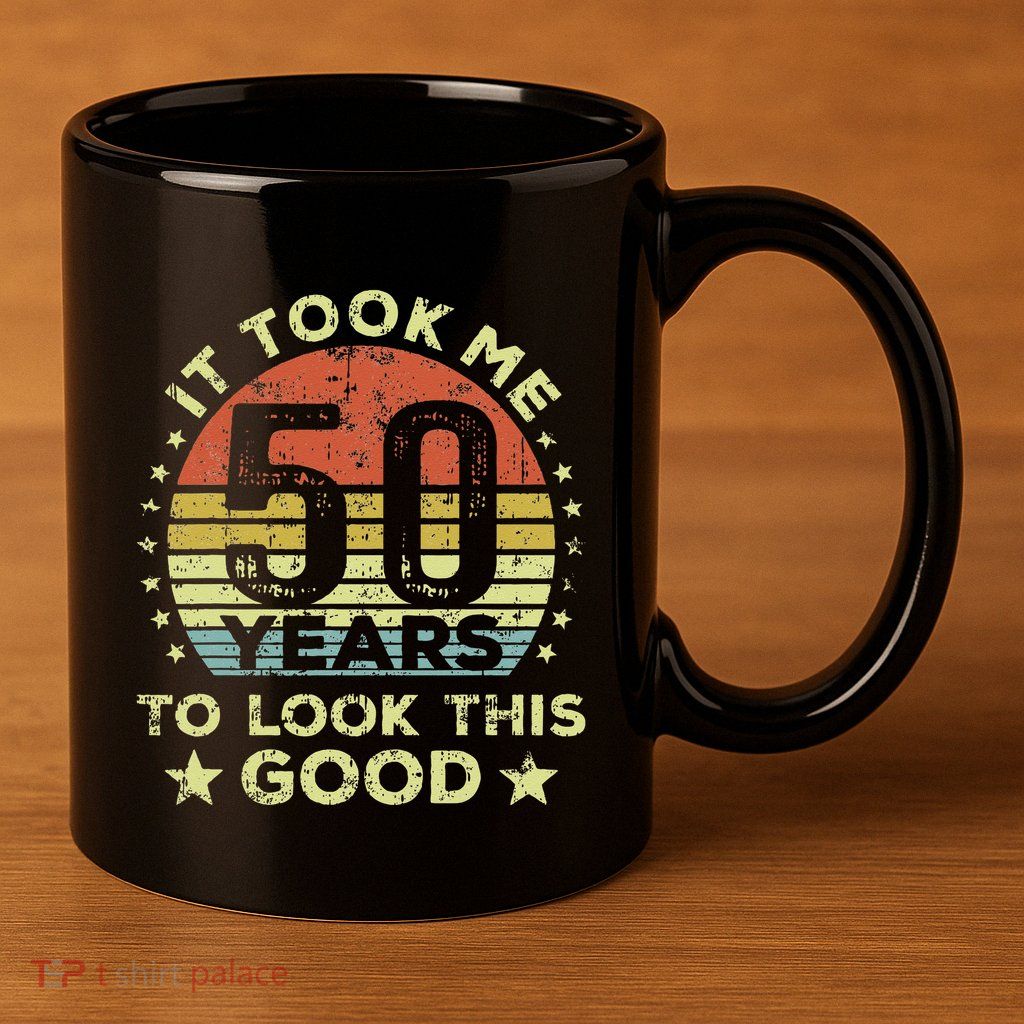 It took me 50 years to look this good 50th Birthday 11oz C Handle Ceramic Mug
