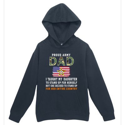 I Taught My Daughter How To Stand Upgiftproud Army Dad Army Gift Urban Pullover Hoodie