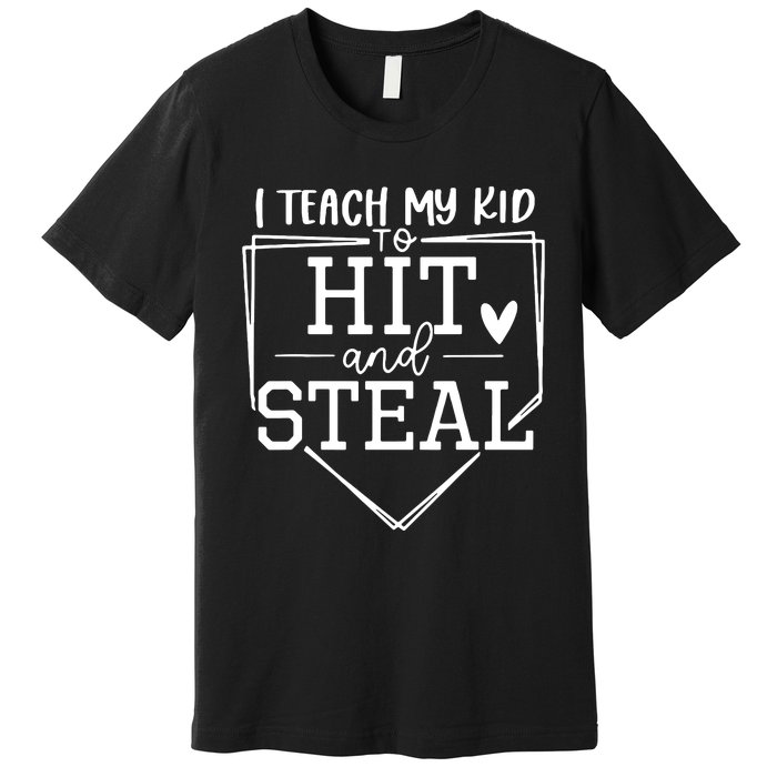 I Teach My To Hit And Steal Baseball Softball Mom Women Premium T-Shirt