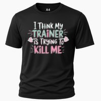 I Think My Trainer Is Trying To Kill Me Funny Gymer Cooling Performance Crew T-Shirt