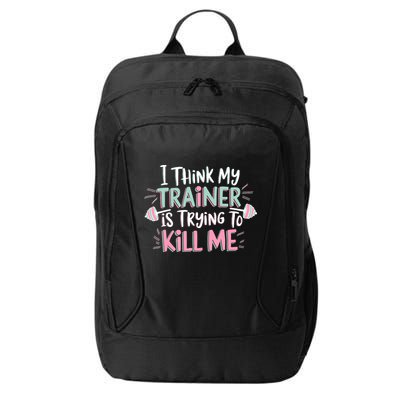 I Think My Trainer Is Trying To Kill Me Funny Gymer City Backpack