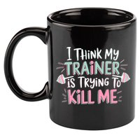 I Think My Trainer Is Trying To Kill Me Funny Gymer 11oz C Handle Ceramic Mug