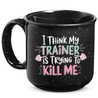 I Think My Trainer Is Trying To Kill Me Funny Gymer 15oz Campfire Ceramic Mug