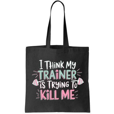I Think My Trainer Is Trying To Kill Me Funny Gymer Bag