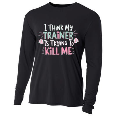 I Think My Trainer Is Trying To Kill Me Funny Gymer Cooling Performance Long Sleeve Crew