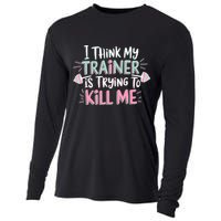 I Think My Trainer Is Trying To Kill Me Funny Gymer Cooling Performance Long Sleeve Crew