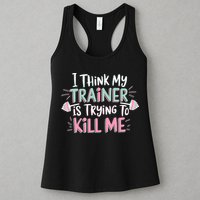 I Think My Trainer Is Trying To Kill Me Funny Gymer Womens Tank Top
