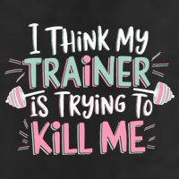 I Think My Trainer Is Trying To Kill Me Funny Gymer Hat