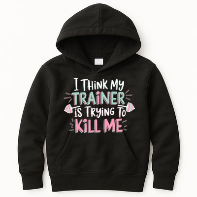 I Think My Trainer Is Trying To Kill Me Funny Gymer Kids Hoodie