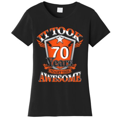 It Took Me 70 Years To Get This Awesome 70 Birthday Gift Women's T-Shirt