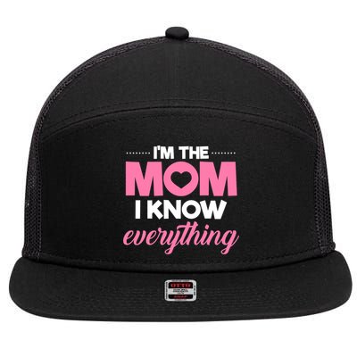 Im The Mom I Know Everything Funniest Graphic Design Gift 7 Panel Mesh Trucker Snapback Hat