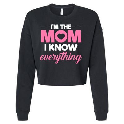 Im The Mom I Know Everything Funniest Graphic Design Gift Cropped Pullover Crew