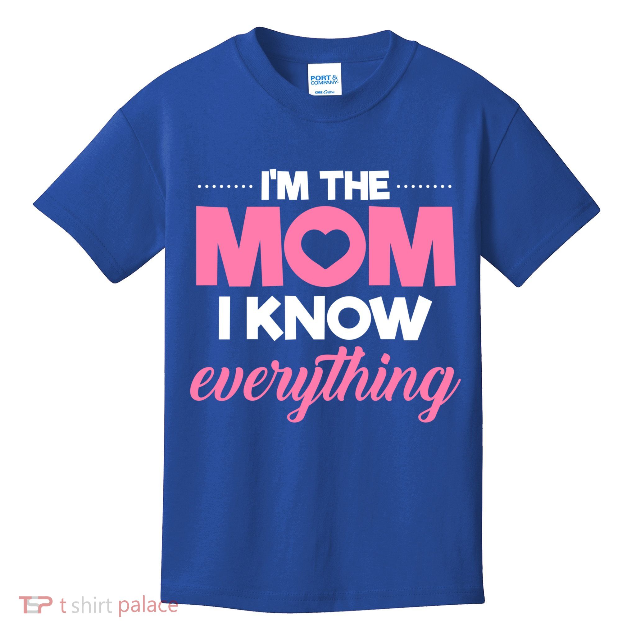 Im The Mom I Know Everything Funniest Graphic Design Gift Kids T-Shirt