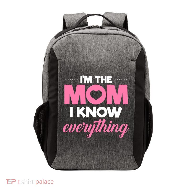 Im The Mom I Know Everything Funniest Graphic Design Gift Vector Backpack