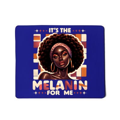 ItS The Melanin For Me Black History Month Melanin Gift Mousepad