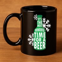 Its The Most Wonderful Time For A Beer Funny Christmas 11oz C Handle Ceramic Mug