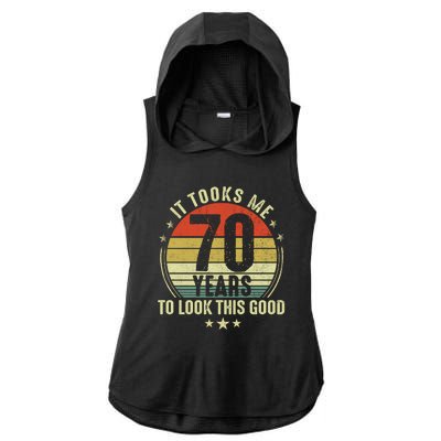 It Took Me 70 Years To Look This Good 70th Birthday Retirement Gifts For Him Her Ladies PosiCharge Tri-Blend Wicking Draft Hoodie Tank