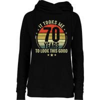 It Took Me 70 Years To Look This Good 70th Birthday Retirement Gifts For Him Her Womens Funnel Neck Pullover Hood