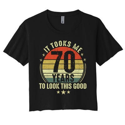 It Took Me 70 Years To Look This Good 70th Birthday Retirement Gifts For Him Her Women's Crop Top Tee