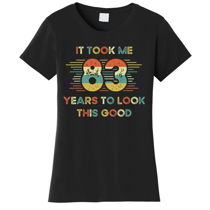 It Took Me 83 Years To Look This Good 83rd Birthday Retro Women's T-Shirt