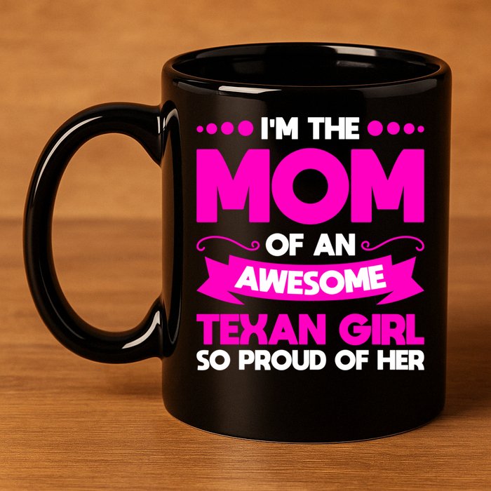 I'm The Mom Of An Awesome Texan Western Gift 11oz C Handle Ceramic Mug