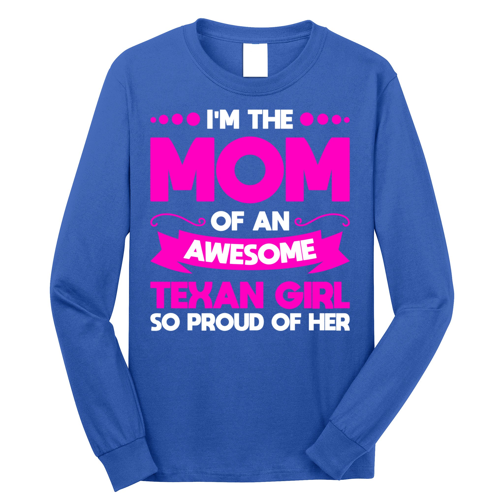I'm The Mom Of An Awesome Texan Western Gift Long Sleeve Shirt