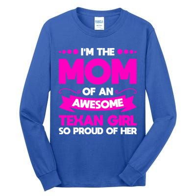 I'm The Mom Of An Awesome Texan Western Gift Tall Long Sleeve T-Shirt