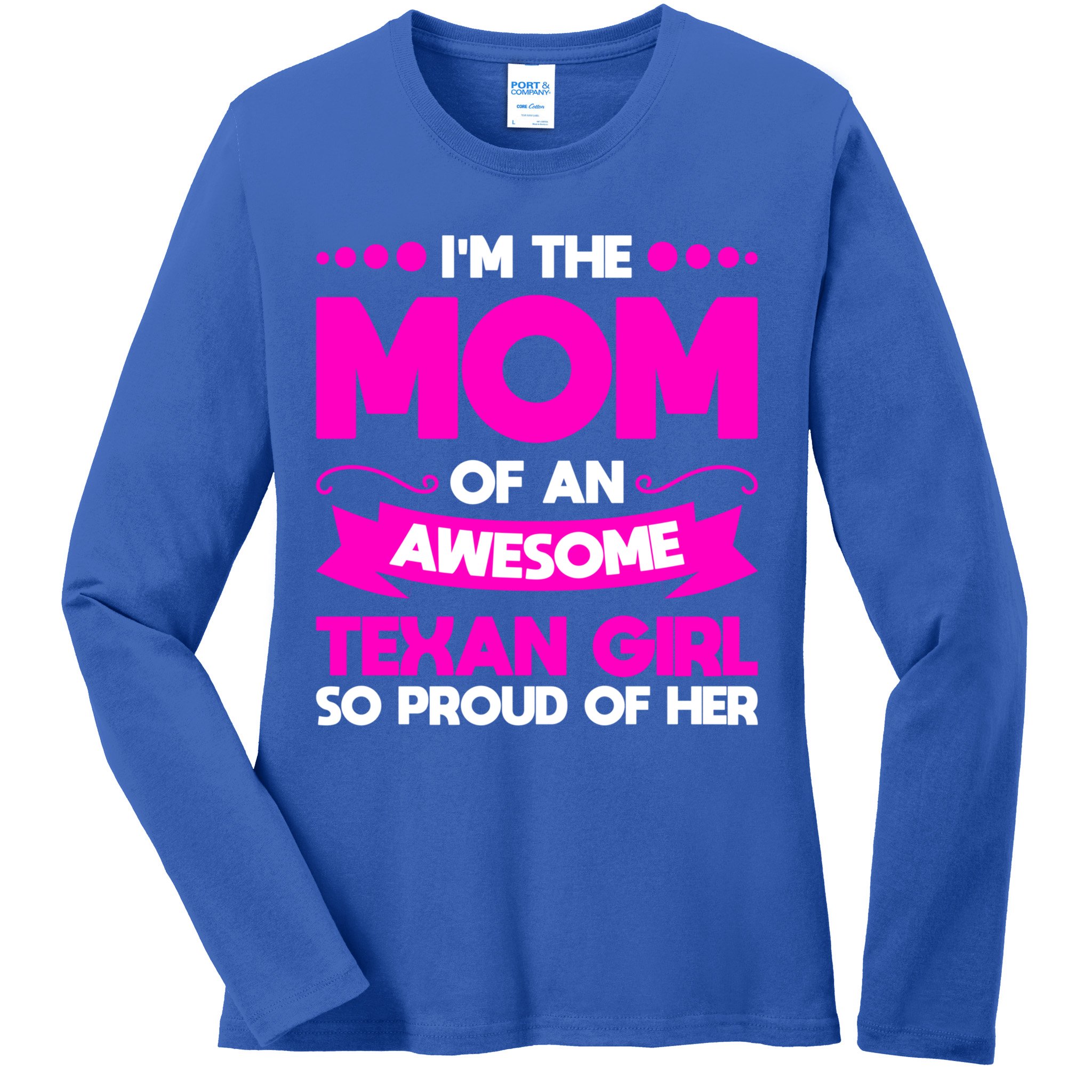 I'm The Mom Of An Awesome Texan Western Gift Ladies Long Sleeve Shirt