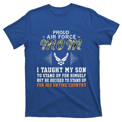 I Taught My Son How To Stand Upgiftproud Air Force Mom Army Cute Gift T-Shirt