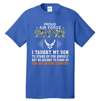 I Taught My Son How To Stand Upgiftproud Air Force Mom Army Cute Gift Tall T-Shirt