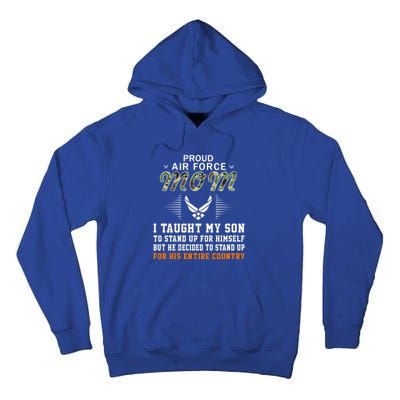 I Taught My Son How To Stand Upgiftproud Air Force Mom Army Cute Gift Tall Hoodie