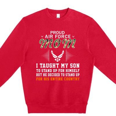 I Taught My Son How To Stand Upgiftproud Air Force Mom Army Cute Gift Premium Crewneck Sweatshirt