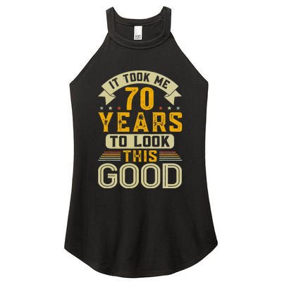 It Took Me 70 Years To Look This Good Funny 70th Birthday Women’s Perfect Tri Rocker Tank