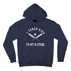 I Teach My To Hit And Steal Funny Baseball Dad Tall Hoodie