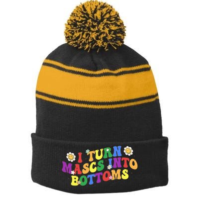 I Turn Masks Into Bottoms Stripe Pom Pom Beanie