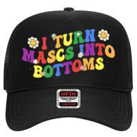 I Turn Masks Into Bottoms High Crown Mesh Back Trucker Hat