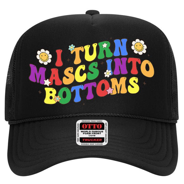 I Turn Masks Into Bottoms High Crown Mesh Back Trucker Hat