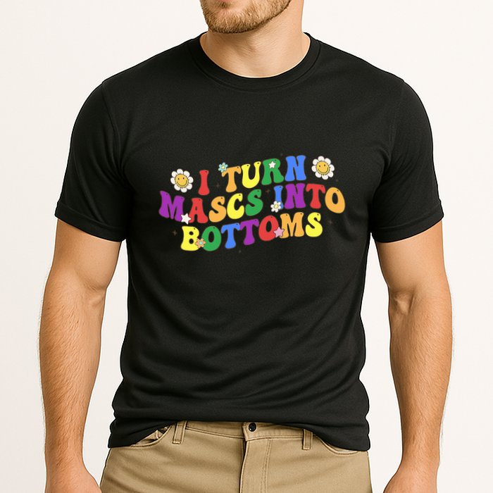 I Turn Masks Into Bottoms Performance Shirt