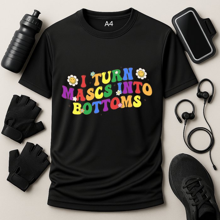 I Turn Masks Into Bottoms Performance Shirt