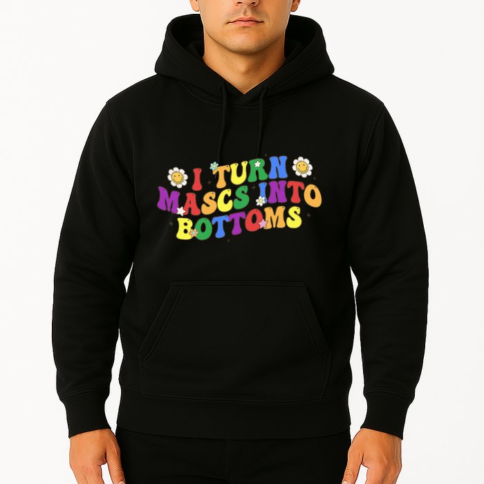 I Turn Masks Into Bottoms Hoodie
