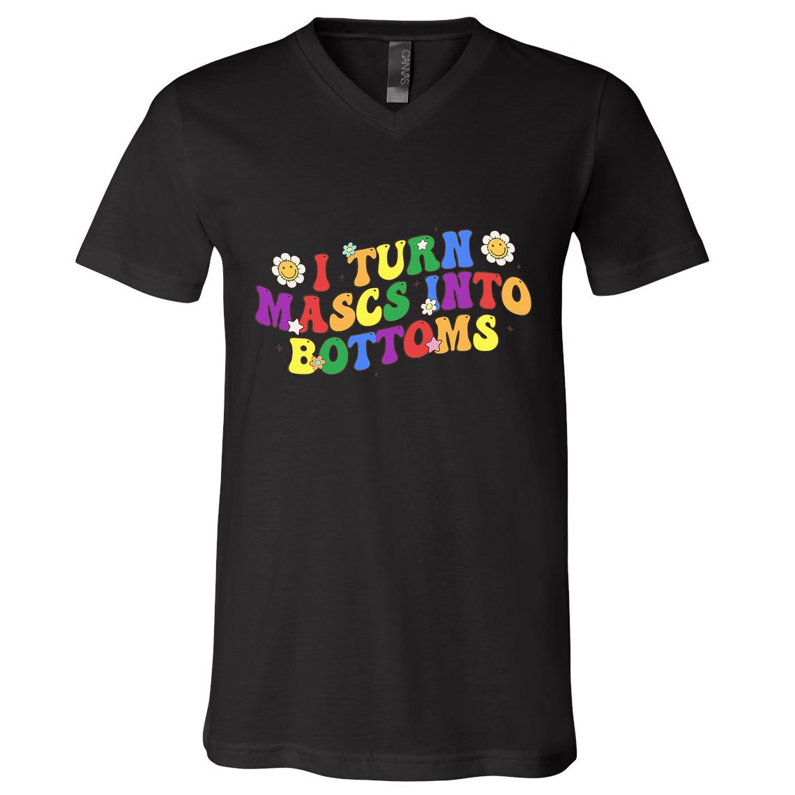 I Turn Masks Into Bottoms V-Neck T-Shirt