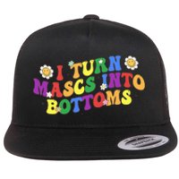 I Turn Masks Into Bottoms Flat Bill Trucker Hat