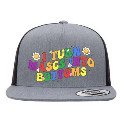 I Turn Masks Into Bottoms Flat Bill Trucker Hat