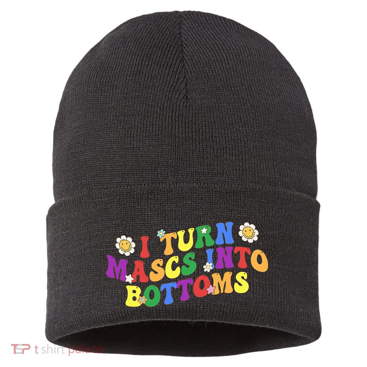 I Turn Masks Into Bottoms Sustainable Knit Beanie