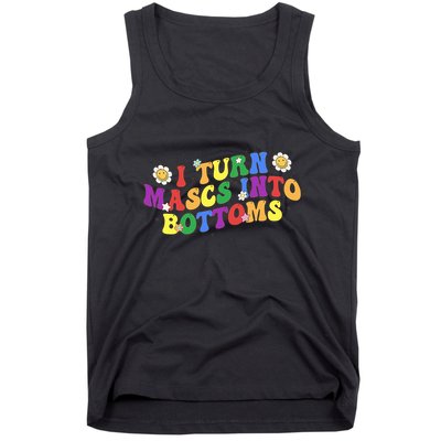 I Turn Masks Into Bottoms Tank Top