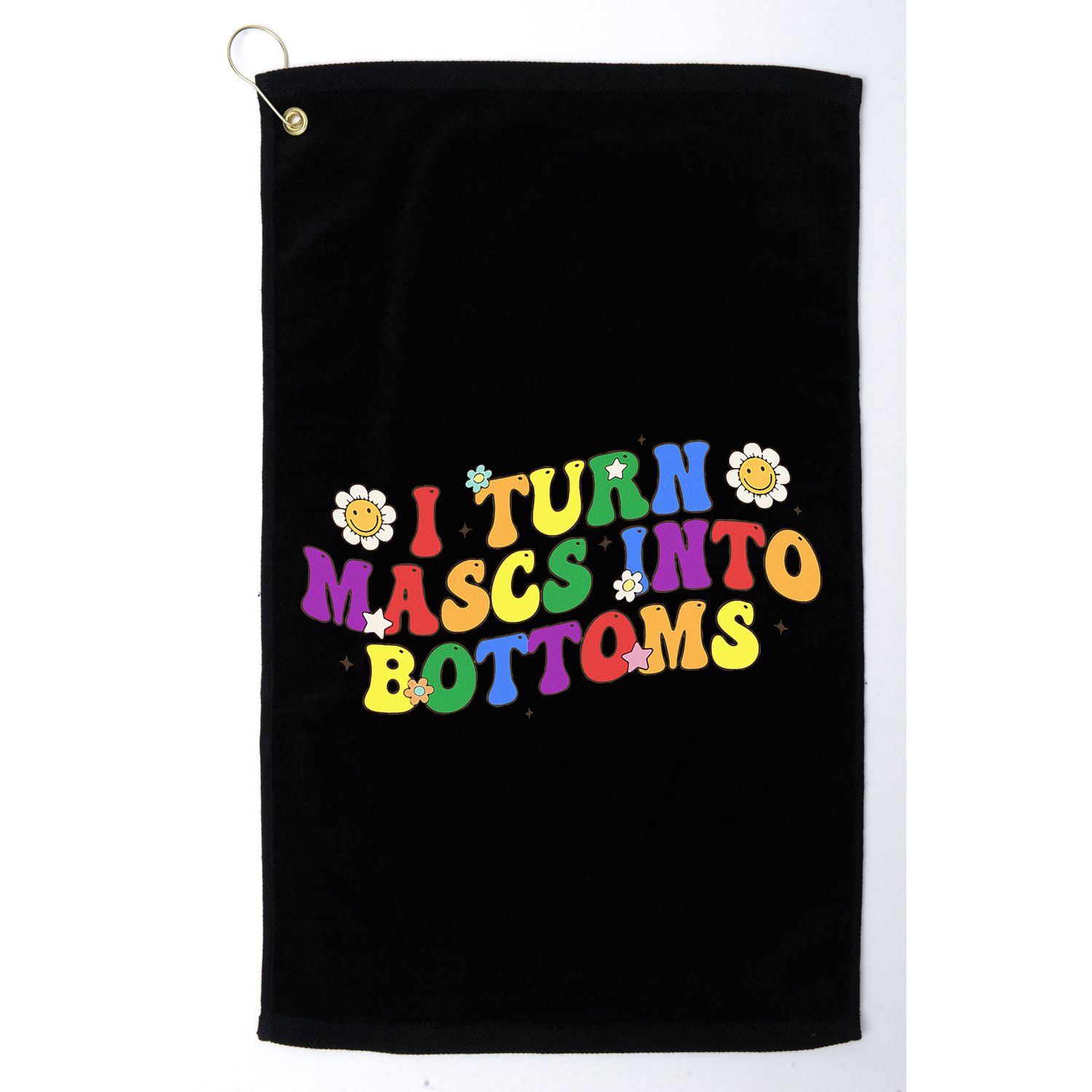 I Turn Masks Into Bottoms Golf Towel