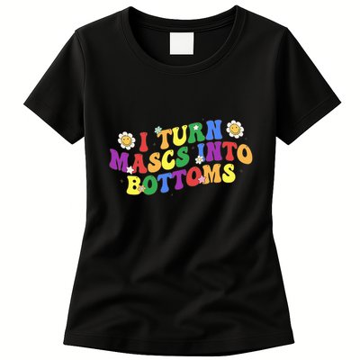 I Turn Masks Into Bottoms Womens T-Shirt