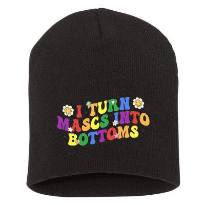 I Turn Masks Into Bottoms Short Acrylic Beanie