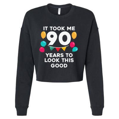 It Took Me 90 Years To Look This Good 90th Birthday Gag Gift Cropped Pullover Crew